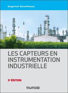 les capteurs en instrumentation industrielle - 9e ed. (ebook)-georges asch-loïc blum-jacques fouletier-9782100886524
