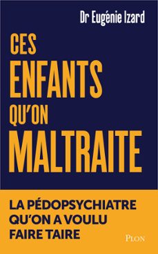 ces enfants qu'on maltraite - la pedopsychiatre qu'on a voulu faire taire (ebook)-eugénie izard-9782259324724