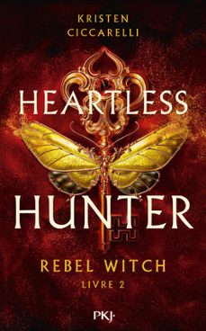 heartless hunter, tome 02 : rebel witch (ebook)-kristen ciccarelli-9782266336024