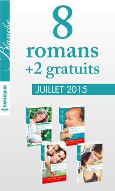 8 romans blanche + 2 gratuits (n1226 a 1229 - juillet 2015) (ebook)-9782280342124