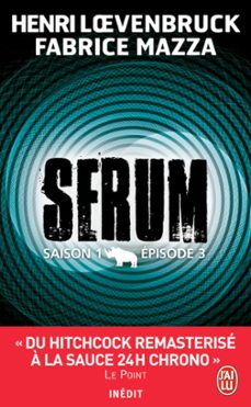 serum - saison 01, episode 03 (ebook)-henri loevenbruck-fabrice mazza-9782290058824