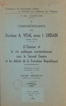correspondance du docteur a. vital avec i. urbain, 1845-1874 (5) (ebook)-andre nouschi-9782307334224