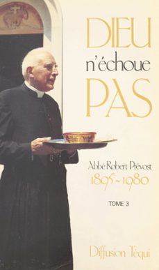 dieu n'echoue pas (3) (ebook)-robert prevost-9782307426424