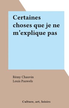 certaines choses que je ne m'explique pas (ebook)-remy chauvin-9782307500124