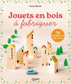 jouets en bois a fabriquer : 16 modèles en pas a pas (ebook)-fanny mercier-9782317041624