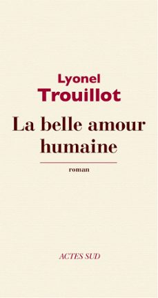 la belle amour humaine (ebook)-lyonel trouillot-9782330001124