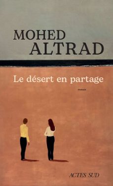 le désert en partage-mohed altrad-9782330201524
