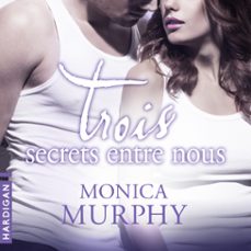 trois secrets entre nous (audiolibro)-monica murphy-9782374340524