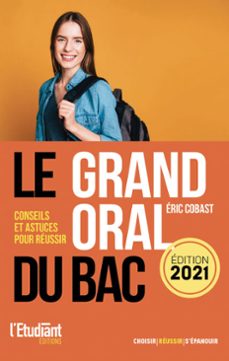 le grand oral du bac 2021 - conseils et astuces pour reussir (ebook)-eric cobast-9782380151824