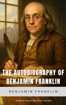 the autobiography of benjamin franklin (ebook)-benjamin franklin-zenith horizon publishing-9782384238224