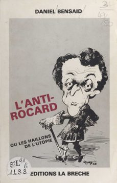 l'anti-rocard ou les haillons de l'utopie (ebook)-daniel bensaid-9782402076524