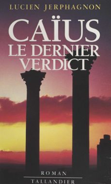 caius, le dernier verdict (ebook)-lucien jerphagnon-9782402506724