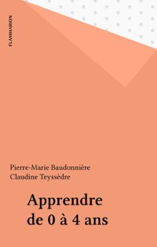 apprendre de 0 a 4 ans (ebook)-pierre marie baudonniere-claudine teyssedre-9782403013924