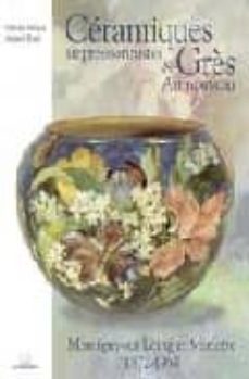 ceramiques impressionnistes et gres art nouveau: montigny-sur-loi ng et marlotte 1872-1958-olivier fanica-gerard boue-9782707205124