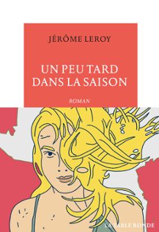 un peu tard dans la saison (ebook)-jerome leroy-9782710375524