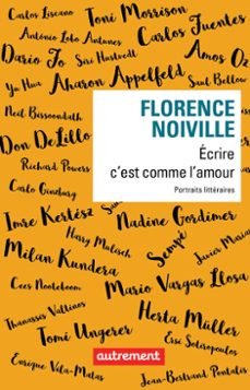 ecrire c'est comme l'amour. portraits litteraires (ebook)-florence noiville-9782746743724