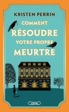 comment resoudre votre propre meurtre ? - nouveaute 2024, un cosy crime anglais au succès mondial ! (ebook)-kristen perrin-9782749959924
