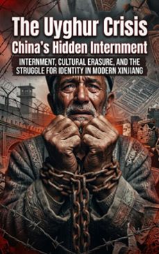 the uyghur crisis: china's hidden internment (ebook)-adrian wells-9783565324224