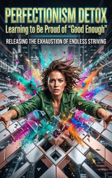 perfectionism detox: learning to be proud of "good enough" (ebook)-maya colton-9783565354924