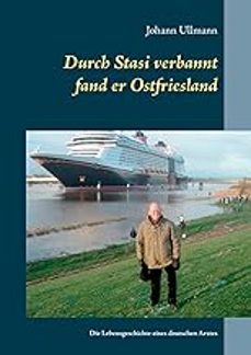 durch stasi verbannt fand er ostfriesland-johann ullmann-9783750418424