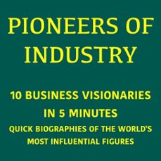 pioneers of industry  10 business visionaries in 5 minutes (audiolibro)-george fritsche-9783754521724