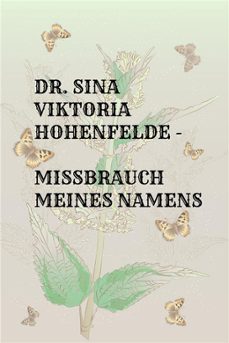dr. sina viktoria hohenfelde - missbrauch meines namens (ebook)-9783755473824