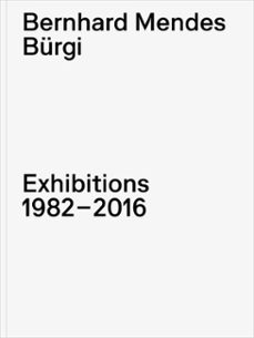 bernhard mendes burgi. exhibitions 1982-2016 (ebook)-9783775761024