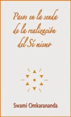 pasos en la senda de la realizacion del si mismo-swami omkarananda-9783796402524