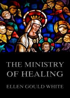 the ministry of healing (ebook)-ellen gould white-9783849646424