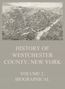 history of westchester county, new york, volume 2 (ebook)-9783849660024