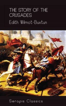the story of the crusades (serapis classics) (ebook)-9783963135224