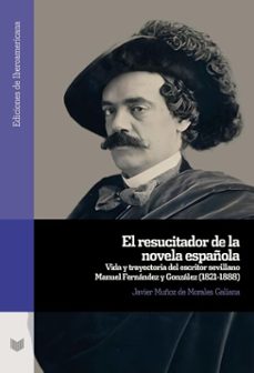 el resucitador de la novela española (ebook)-javier muñoz de morales galiana-9783968696324