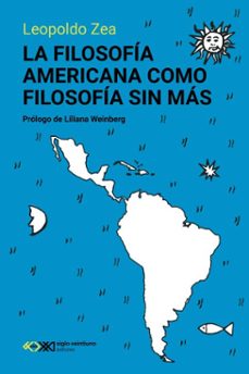 la filosofía americana como filosofía sin más (ebook)-leopoldo zea-9786070315824