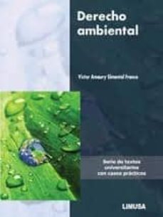 derecho ambiental: serie de textos universitarios con casos pract icos-victor amaury simental franco-9786070502224