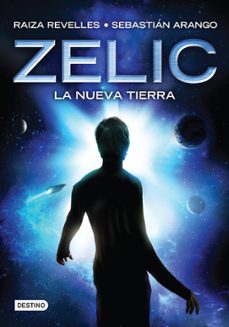 zelic. la nueva tierra (ebook)-raiza revelles-sebastian arango-9786070731624