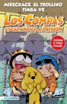 compas 2. los compas escapan de la prisión (edición a color)-el trollino y timba vk mikecrack-9786070798924