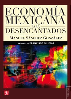 economia mexicana para desencantados (ebook)-manuel sanchez gonzalez-9786071626424