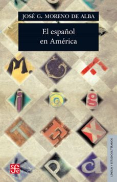 el español en america (ebook)-jose g. moreno de alba-9786071632524