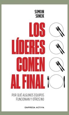 los lideres comen al final-simon sinek-9786072697324