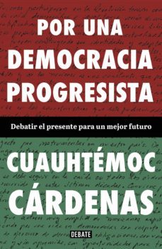 por una democracia progresista (ebook)-cuauhtemoc cardenas-9786073807524
