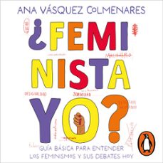 ¿feminista, yo? (audiolibro)-ana vasquez colmenares-9786073828024