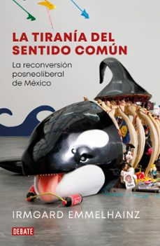 la tirania del sentido comun (ebook)-irmgard emmelhainz-9786073836524