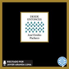desde entonces (audiolibro)-jose emilio pacheco-9786073922524