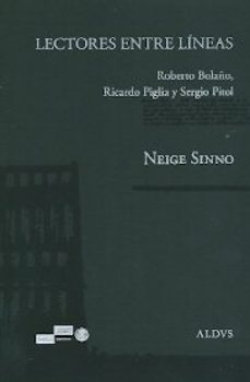 lectores entre lineas: roberto bolaño, ricardo piglia y sergio pi tol-9786077742524