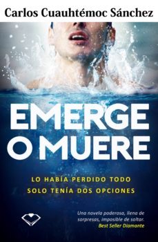 emerge o muere (ebook)-carlos cuauhtemoc sanchez-9786079830724