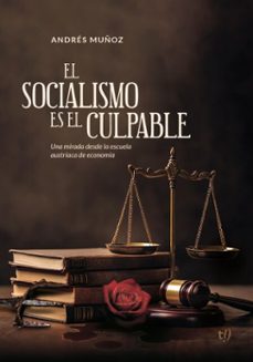 el socialismo es el culpable (ebook)-andrés muñoz-9786313063024
