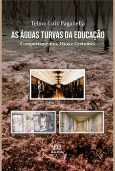 as aguas turvas da educaço (ebook)-telmo luiz paganella-9786525225524