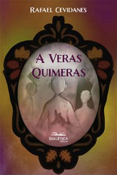 a veras quimeras (ebook)-rafael cevidanes-9786525274324
