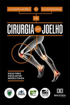 classificaçes e fluxogramas em cirurgia do joelho (ebook)-diego pires-diego astur-moises cohen-9786525296524