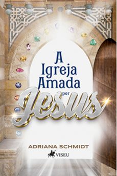 a igreja amada por jesus (ebook)-adriana schmidt-9786525469324